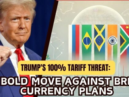 Trumps-100-Tariff-Threat-A-Bold-Move-Against-BRICS-Currency.jpg